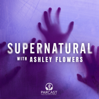 45) Supernatural with Ashley Flowers